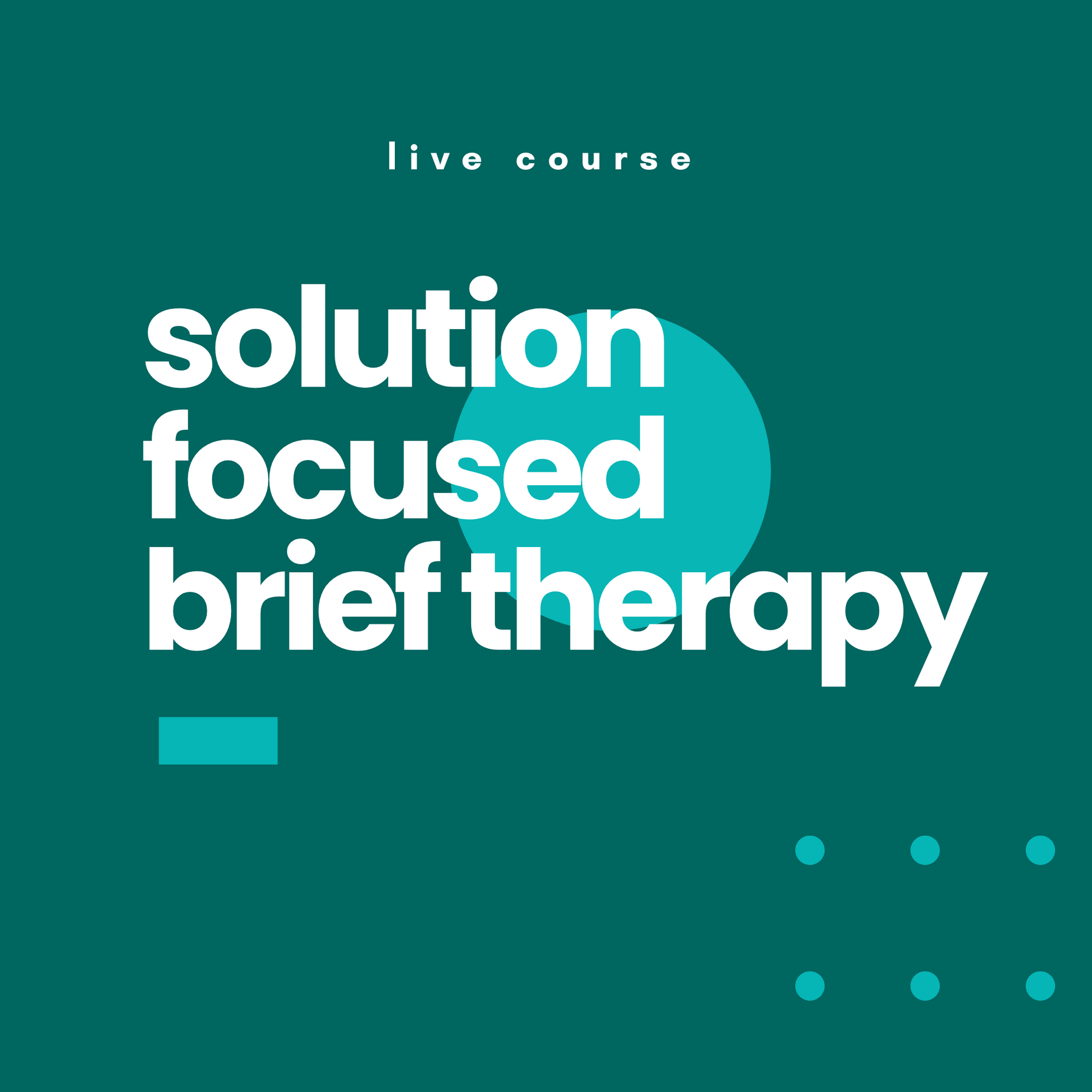 Solution Focused Brief Therapy Course