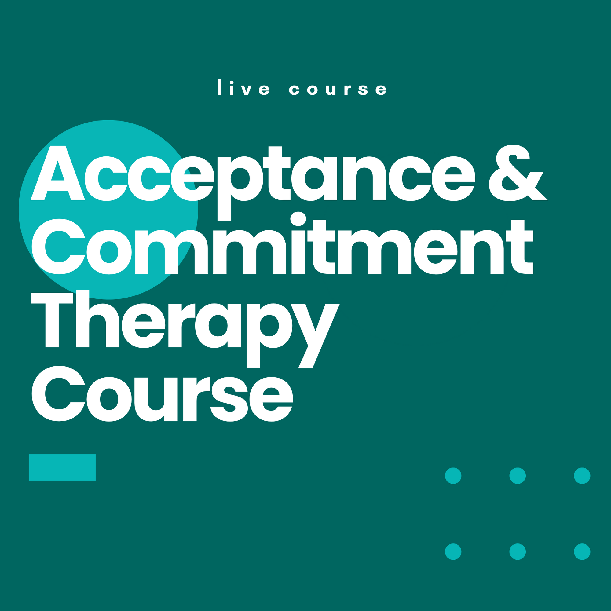 Acceptance and Commitment Therapy Course
