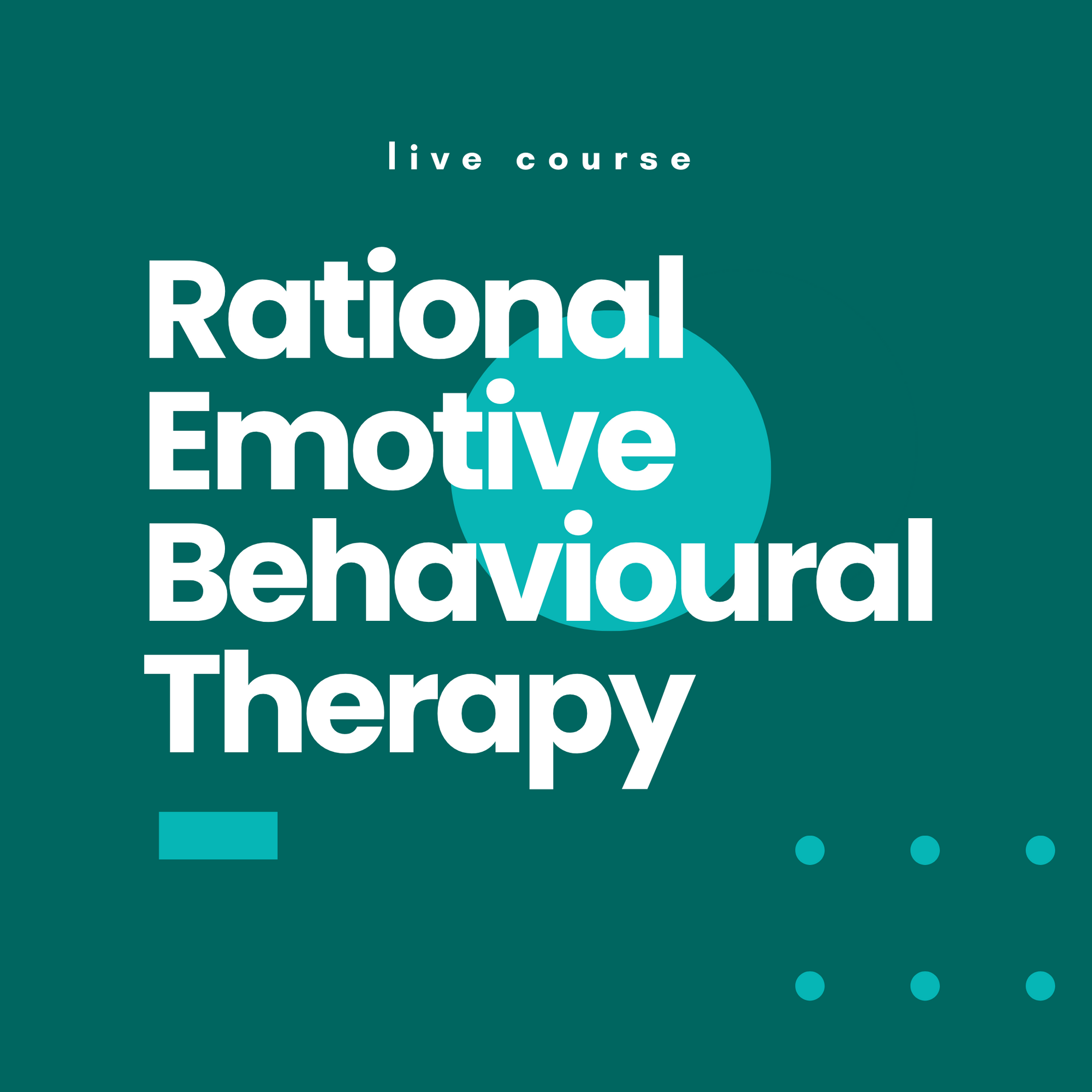 Rational Emotive Behavioural Therapy Course