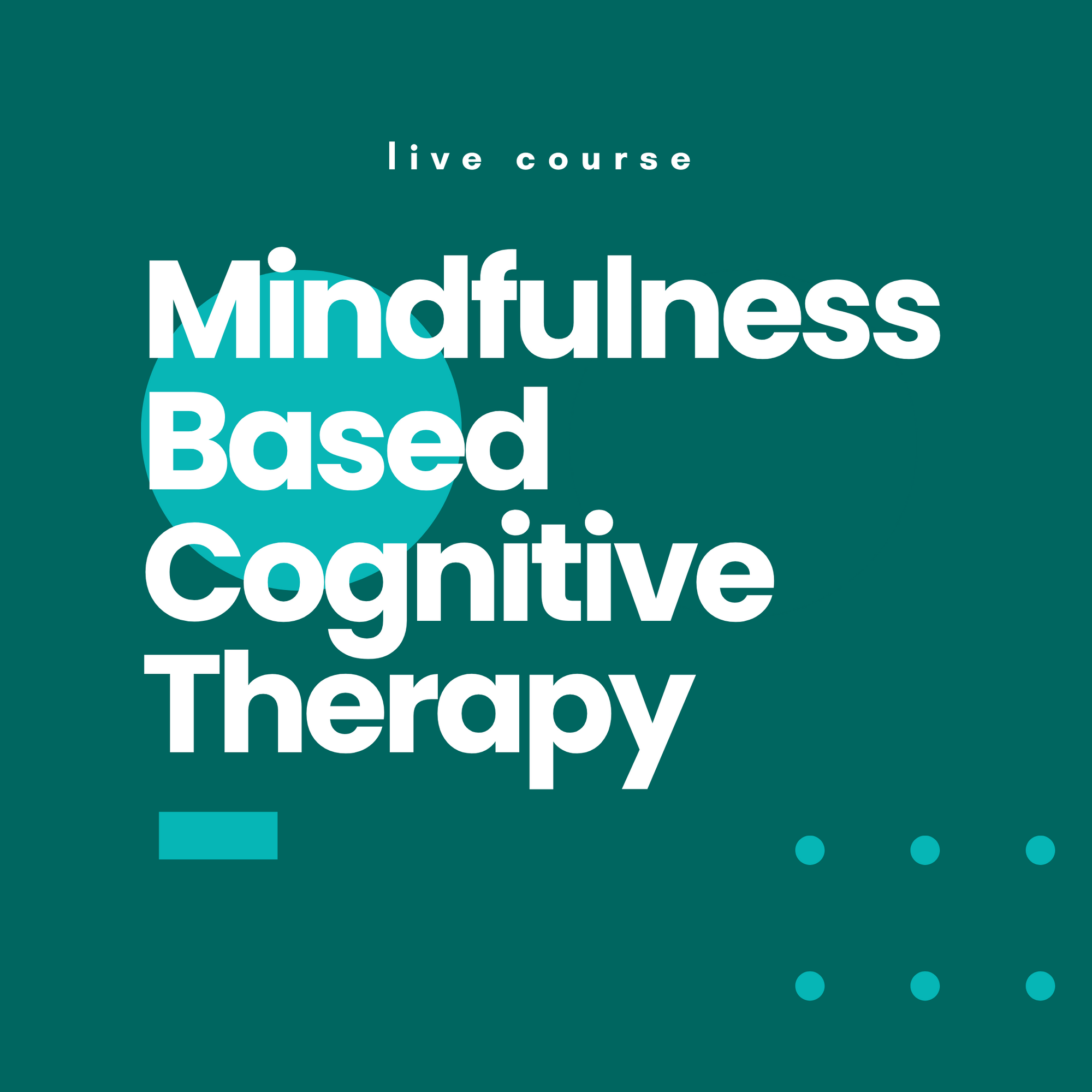 Mindfulness-Based Cognitive Therapy Course
