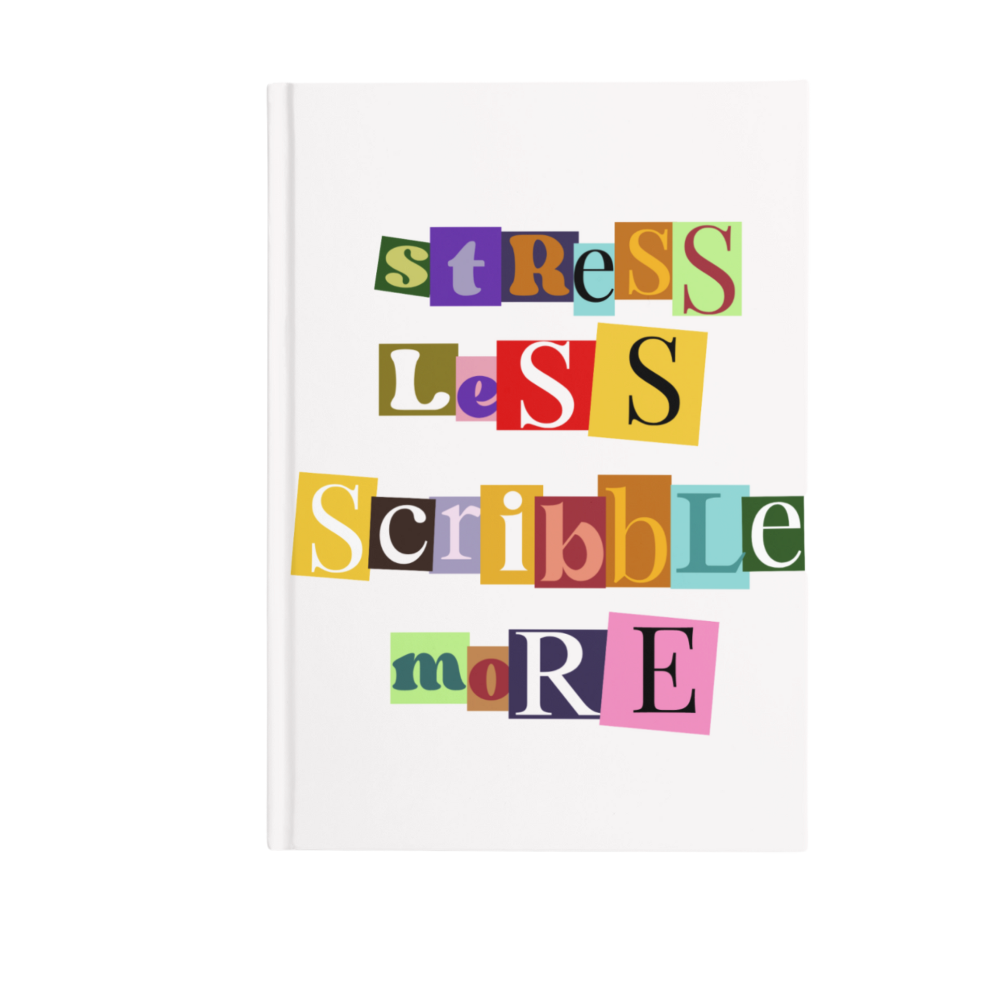 Stress Less, Scribble More Notebook