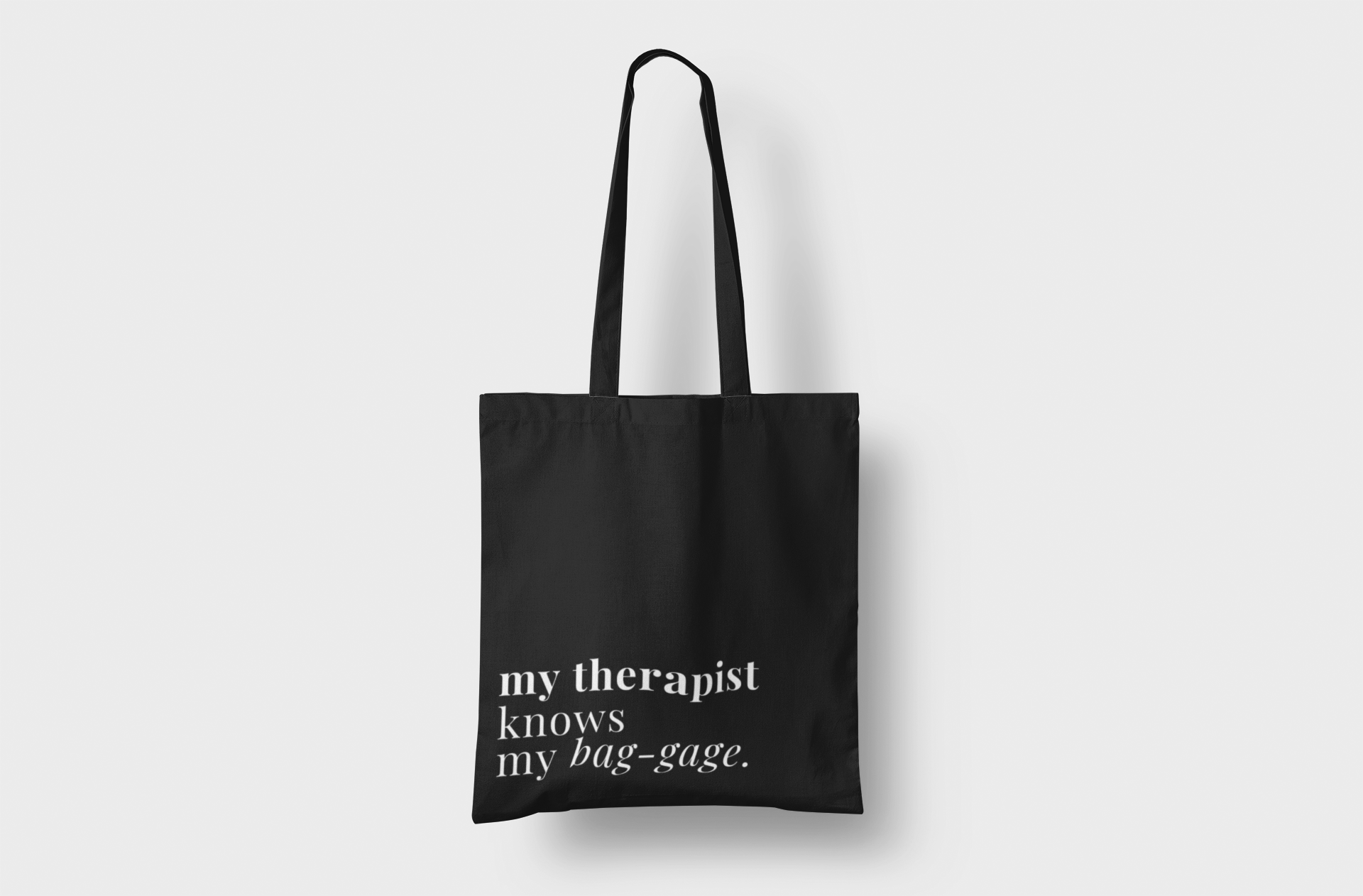 My therapist knows my bag-gage Tote Bag